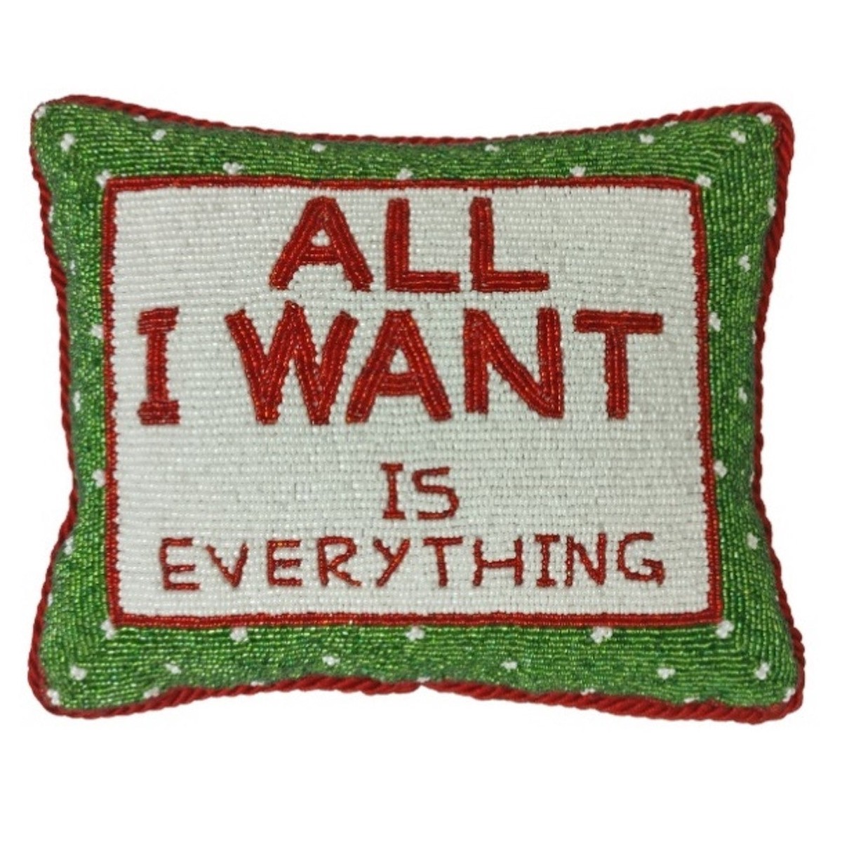 “All I Want Is Everything” Pillow, 8×10